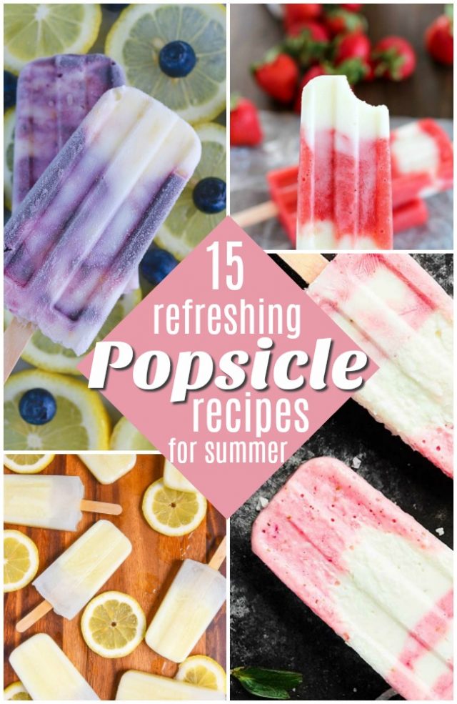 15 of the MOST Refreshing Popsicle Recipes to Make this Summer!