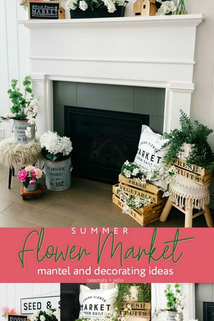 Flower Market Summer Mantel and Decorating Ideas!