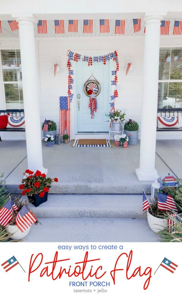 Patriotic Flag Fourth of July Porch. 6 Simple ways to create a bright and colorful porch for the Fourth of July. A handmade giant flag sign, flag wreath, banners and more!