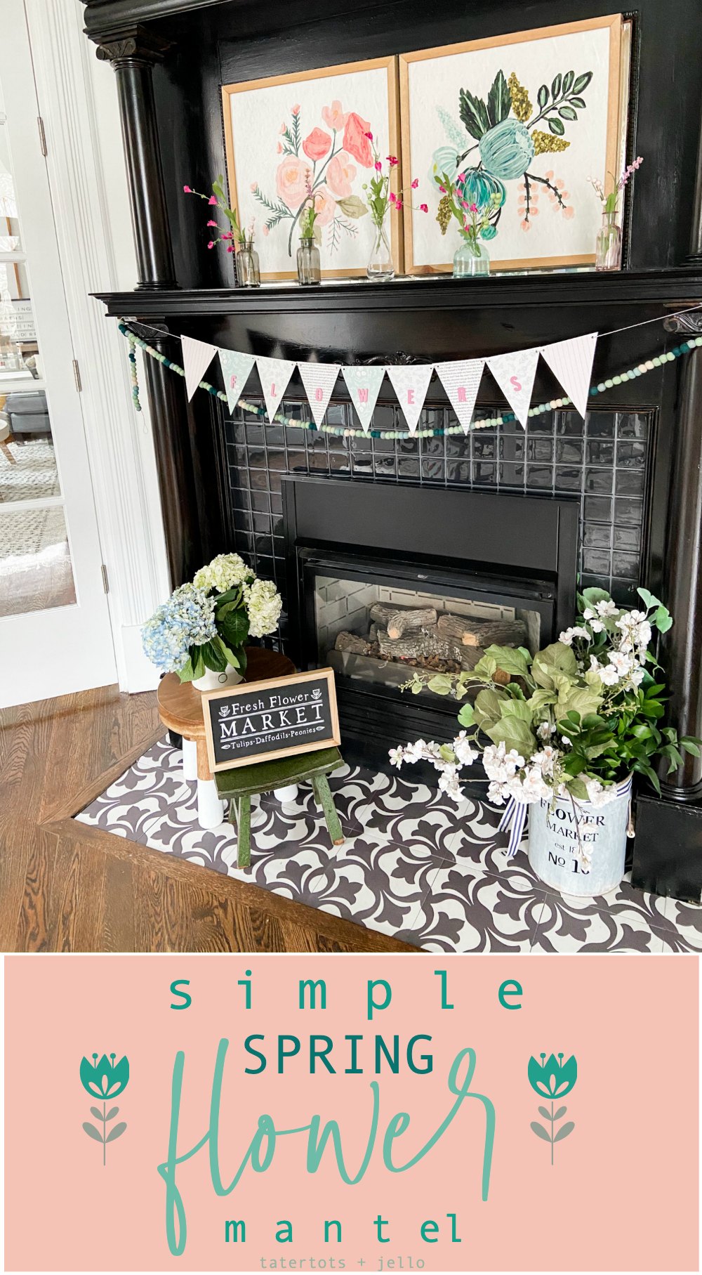 Simple Spring Flower Mantel. Colorful flower art, sweet vases of flowers and a handmade banner are easy to put together to bring some Spring sunshine to your mantel.