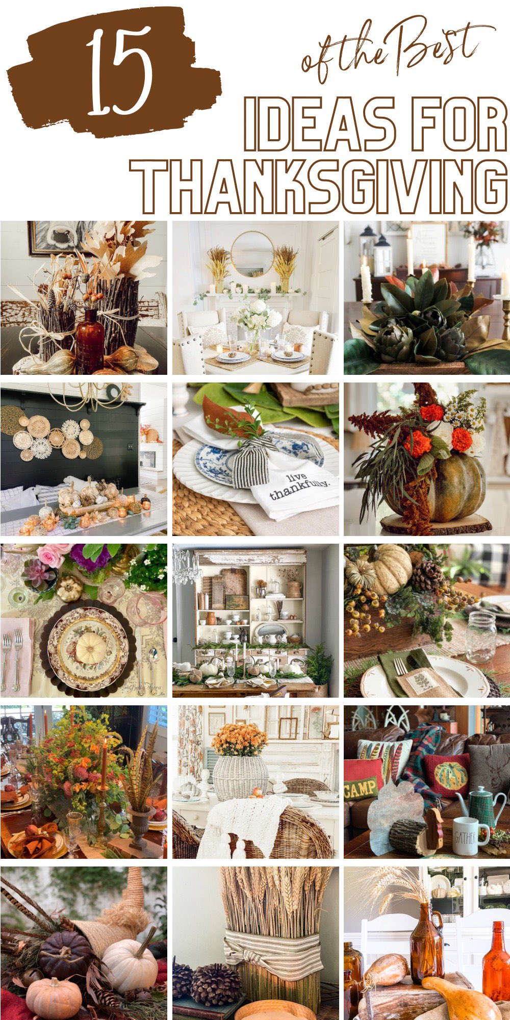 15 of the BEST Thanksgiving Ideas. Make your Thanksgiving easy and memorable with thee 15 easy and beautiful ideas! 